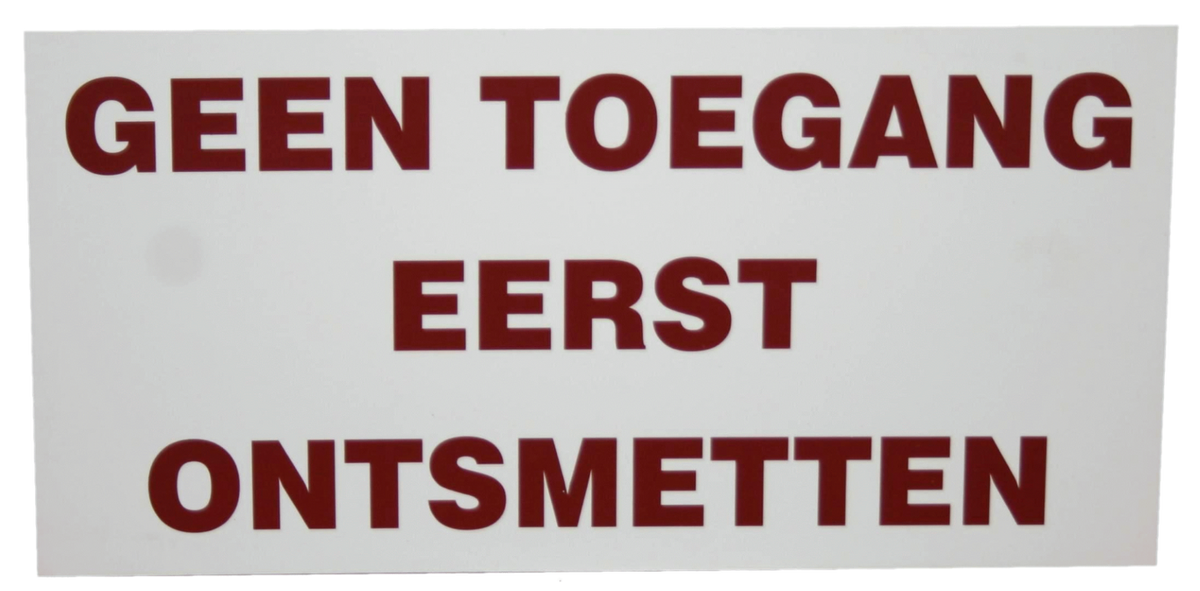 Bord "Geen toegang eerst ontsmetten" 